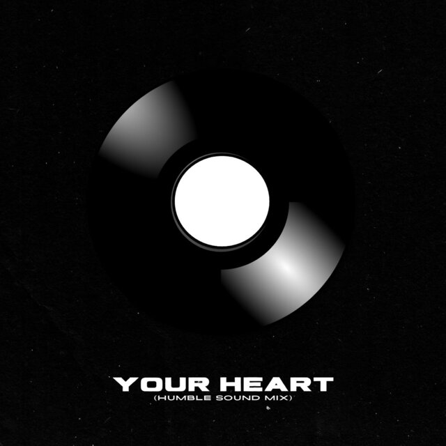 Your Heart (Humble Sound Mix)