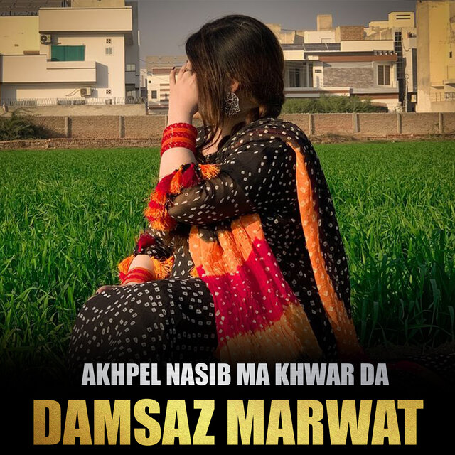 Akhpel Nasib Ma Khwar Da