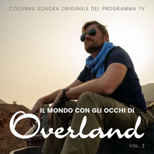 Il Mondo Con Gli Occhi Di Overland (Colonna Sonora Originale Del Programma TV), Vol. 2