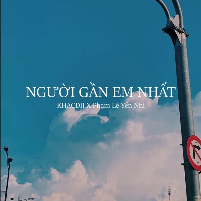 Người Gần Em Nhất (feat. Phạm Lê Yến Nhi)