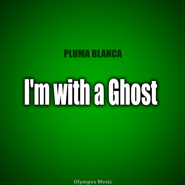 I'm with a Ghost