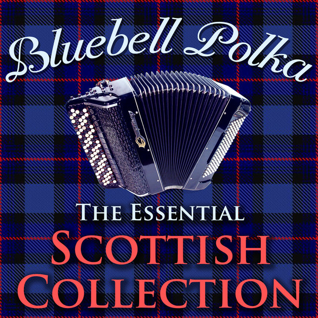 The Blue Bell Polka Collection - The Essential Scottish Collection