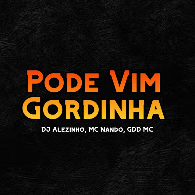 Pode Vim Gordinha