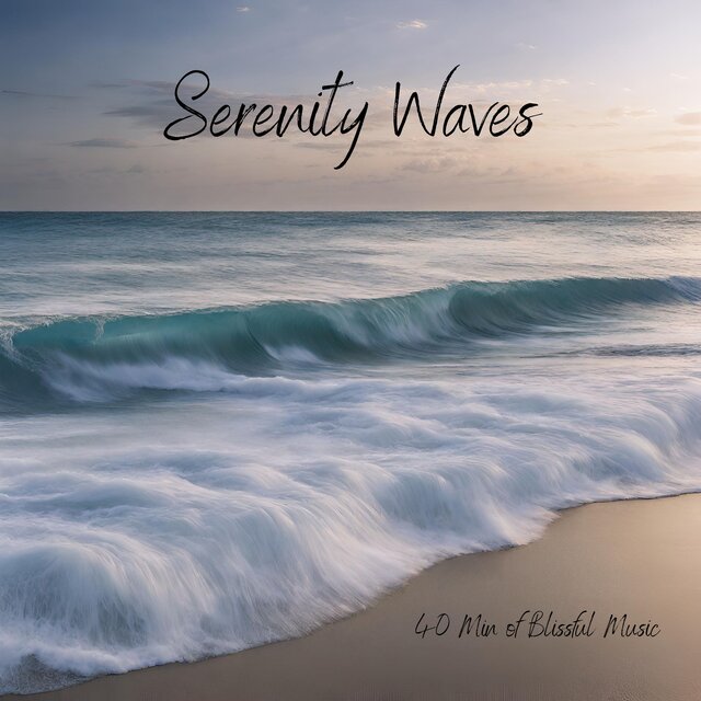 Serenity Waves (40 Min of Blissful Music for Massage, Spa, Meditation, Reiki, Yoga, Sleep, Study, Zen New Age, and Healing Nature Harmony)