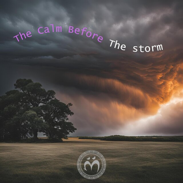 The Calm Before The Storm