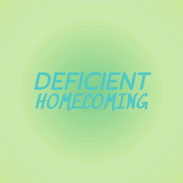 Deficient Homecoming