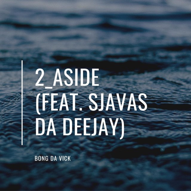2 Aside (feat. Sjavas Da Deejay)