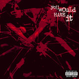 You Would Hate It
