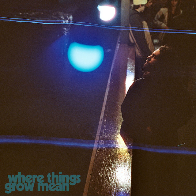 Where Things Grow Mean