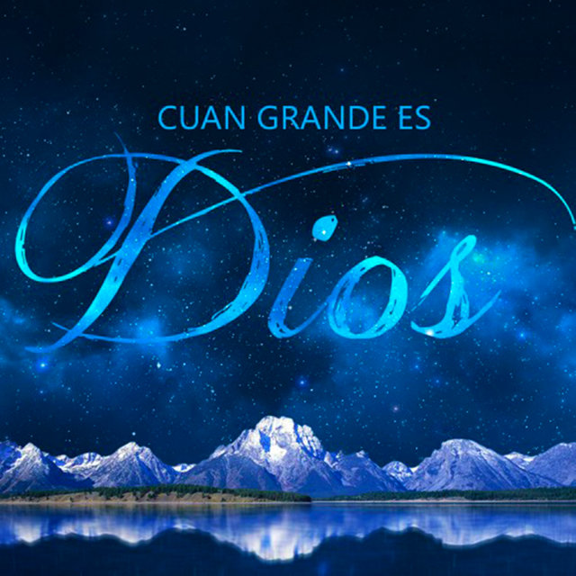 Cuan Grande es Dios