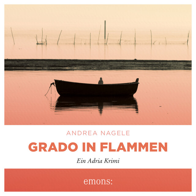 Grado in Flammen - Commissaria Degrassi, Band 7 (Ungekürzt)