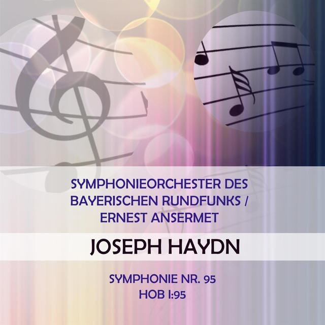 Symphonieorchester Des Bayerischen Rundfunks / Ernest Ansermet Play: Joseph Haydn: Symphonie NR. 95, Hob I:95 (Live)