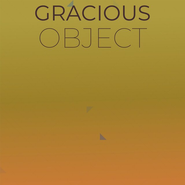 Gracious Object