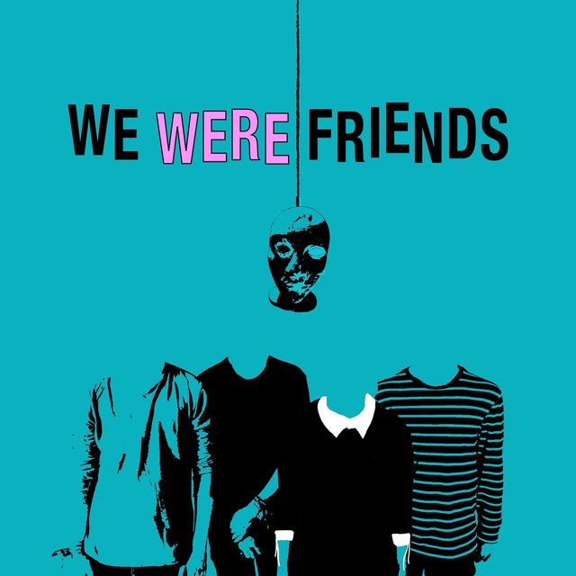 We Were Friends