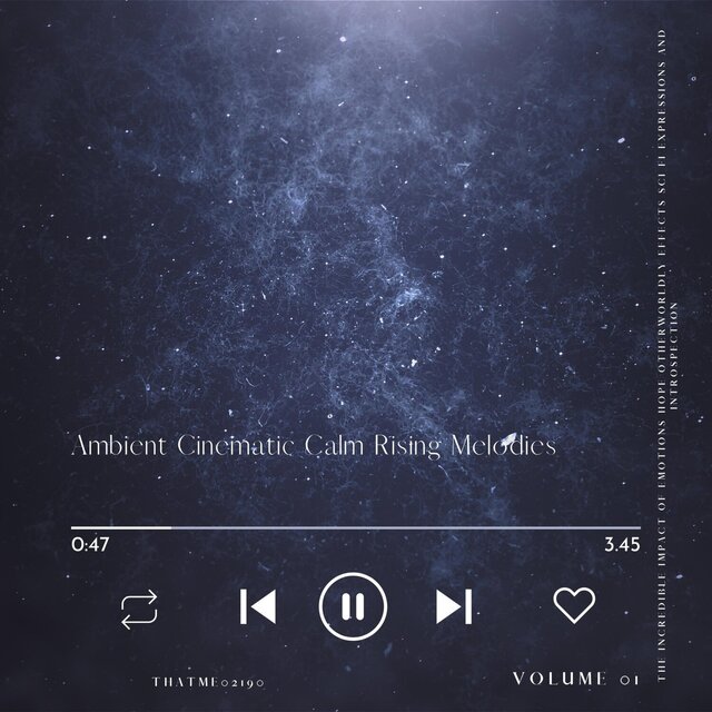 Ambient Cinematic Calm Rising Melodies - The Incredible Impact of Emotions Hope Otherworldly Effects Sci Fi Expressions and Introspection, Vol. 01, Vol. 01