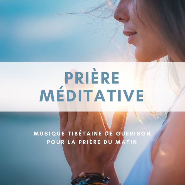 Prière méditative: Musique tibétaine de guerison pour la prière du matin