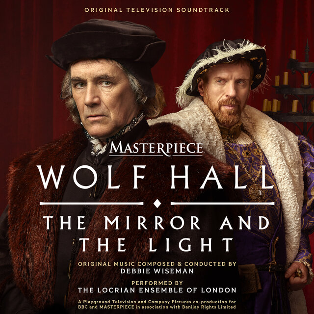Wolf Hall: The Mirror and The Light (Original Television Soundtrack)