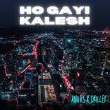 HO GAYI KALESH