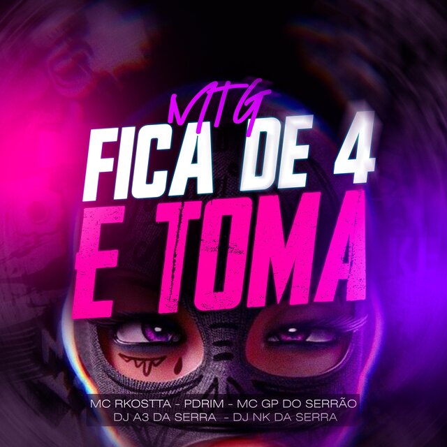 Mtg Fica de 4 e Toma (feat. DJ A3 DA SERRA)