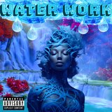 Water Work (feat. Cjae)