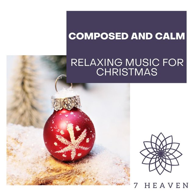 Composed And Calm - Relaxing Music For Christmas