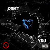 Don't Love You (feat. Jazzybby)