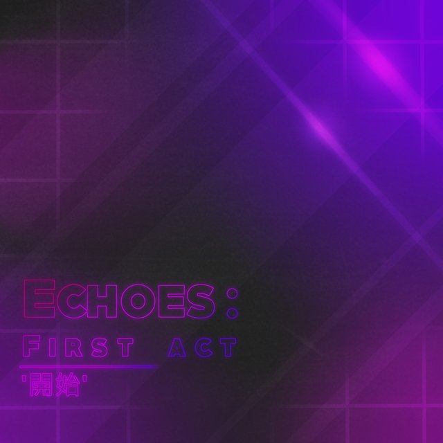 Echoes : First Act '開始'