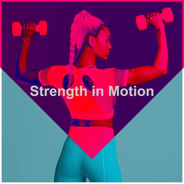 Strength in Motion