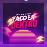 Taco Lá Dentro