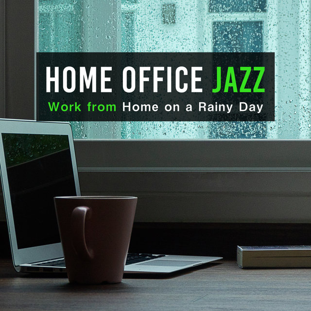 Home Office Jazz: Work from Home on a Rainy Day