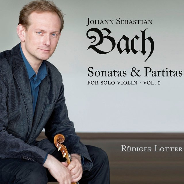 Bach: Sonatas and Partitas for Solo Violin, Vol. 1