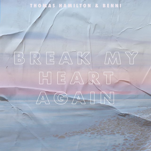 Break My Heart Again