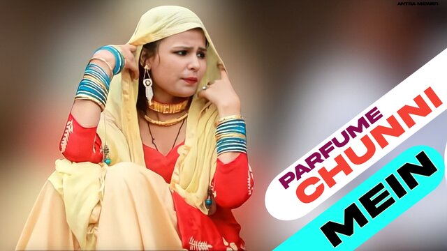 Parfume Chunni Mein-Haryanvi Video Song (Haryanvi)