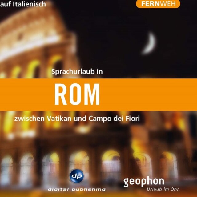 Rom. Hörbuch auf Italienisch (Zwischen Vatiakan und Campe dei Fiori)