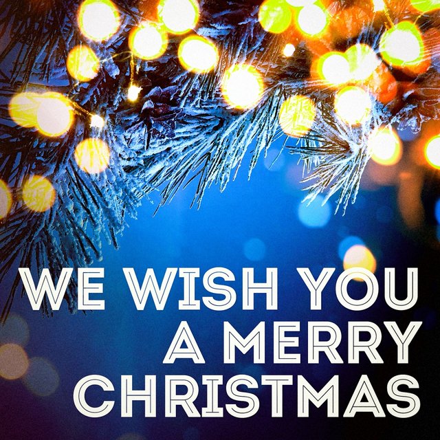 We Wish You a Merry Christmas