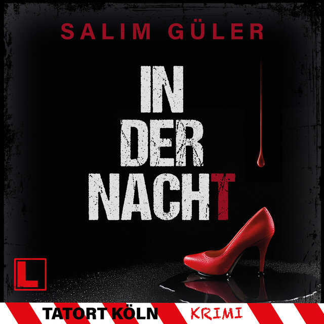 In der Nacht - Tatort Köln, Band 11 (ungekürzt)