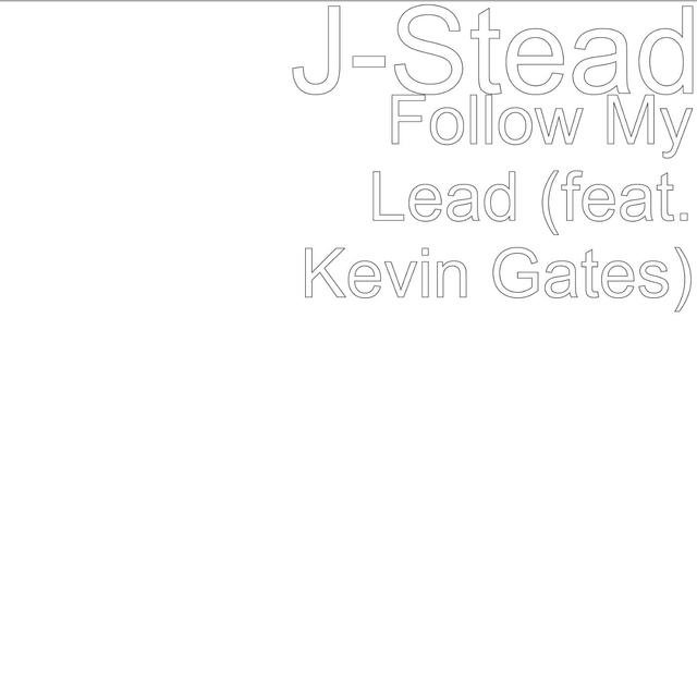 Follow My Lead (feat. Kevin Gates)