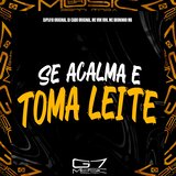 Se Acalma e Toma Leite