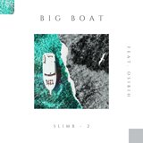 BIG BOAT (feat. Osibih)