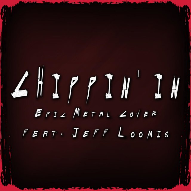 Chippin' In (feat. Jeff Loomis)