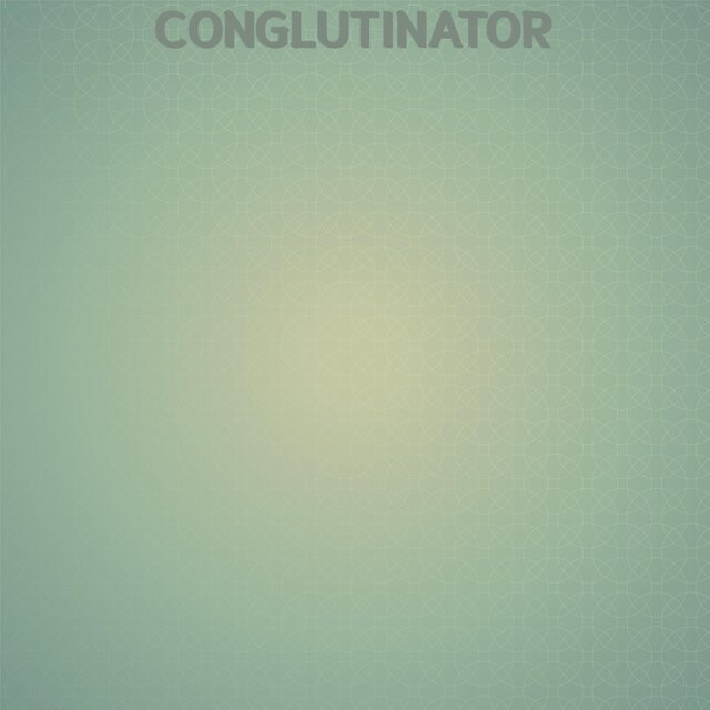 Conglutinator