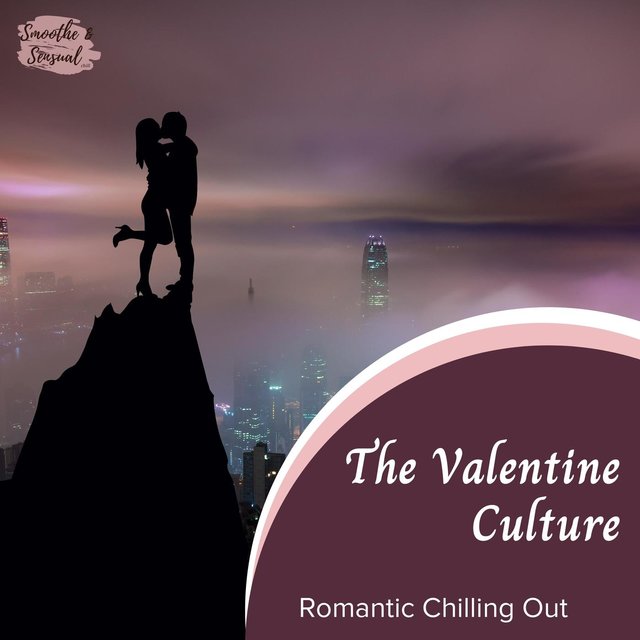 The Valentine Culture - Romantic Chilling Out