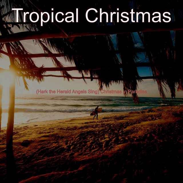 (Hark the Herald Angels Sing) Christmas in Paradise
