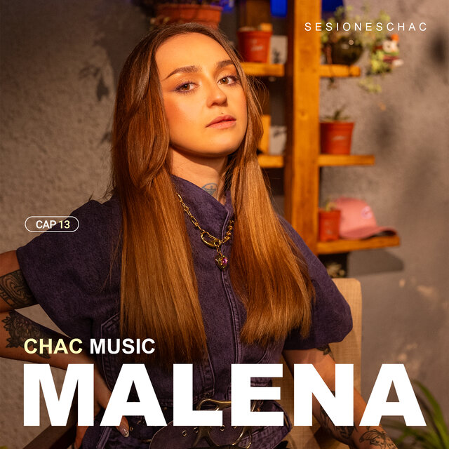 Malena: Sesiones Chac, Cap 13 (Acústico)