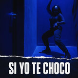 SI YO TE CHOCO