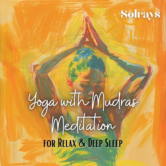 Yoga with Mudras Meditation for Relax & Deep Sleep