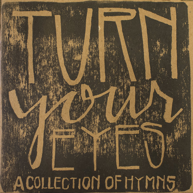 Turn Your Eyes: A Collection of Hymns