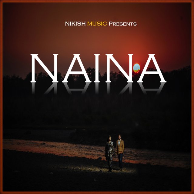 Naina (feat. Akshit Kukkreja & Anmol Kaur)