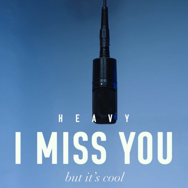 I Miss You but it’s cool
