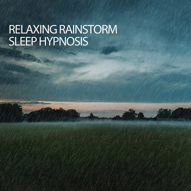 Relaxing Rainstorm: Sleep Hypnosis